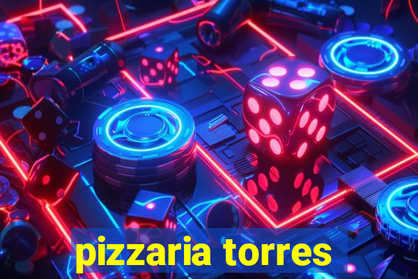 pizzaria torres