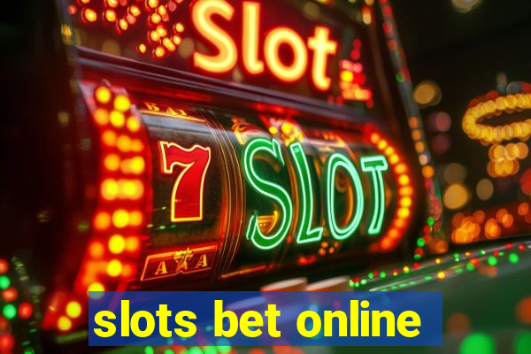 slots bet online