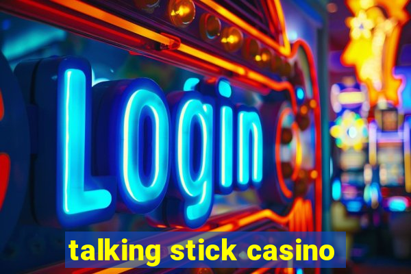 talking stick casino