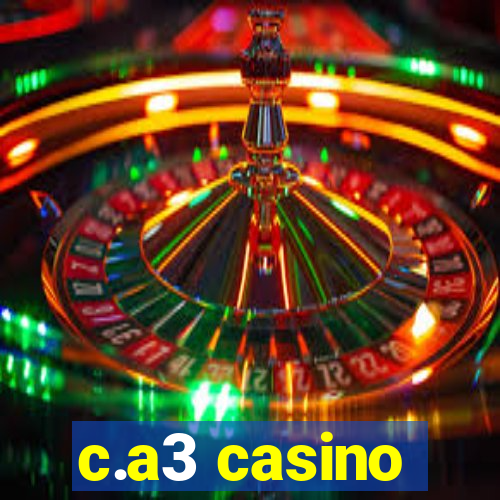 c.a3 casino