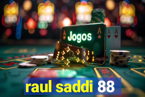 raul saddi 88