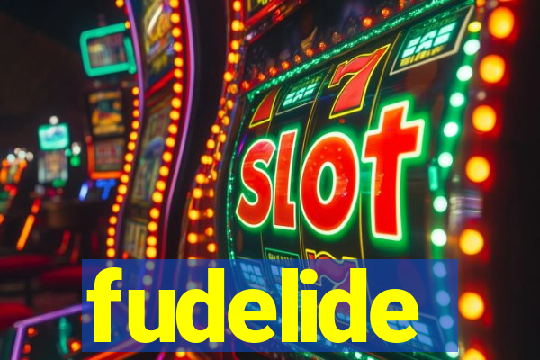 fudelide