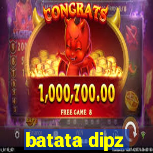 batata dipz