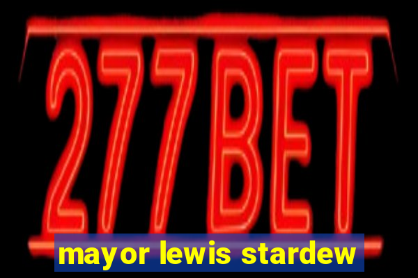 mayor lewis stardew