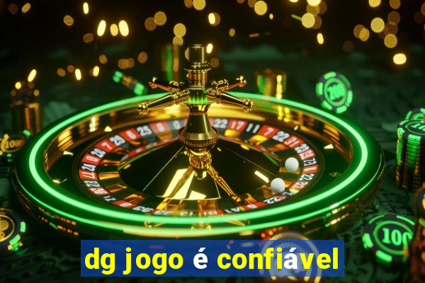 dg jogo é confiável