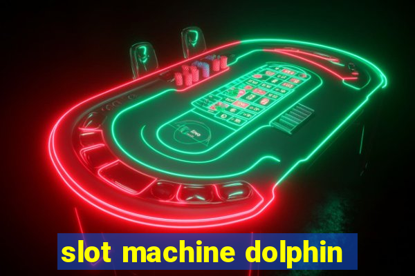 slot machine dolphin