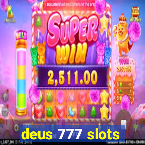 deus 777 slots