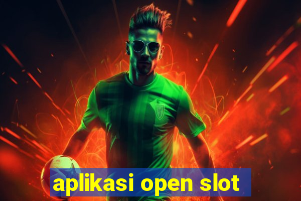 aplikasi open slot