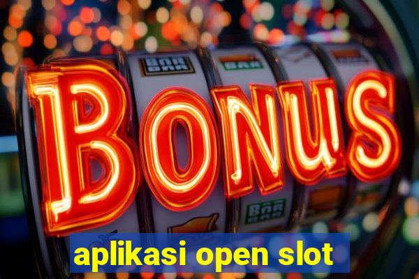 aplikasi open slot