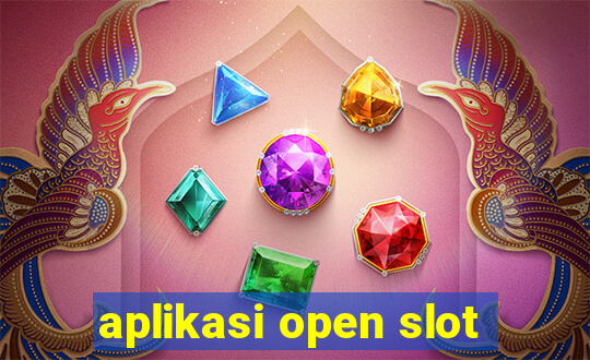 aplikasi open slot