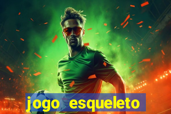 jogo esqueleto explosivo 2