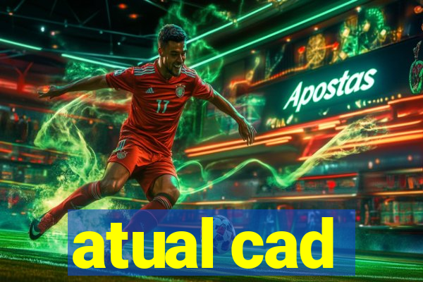 atual cad