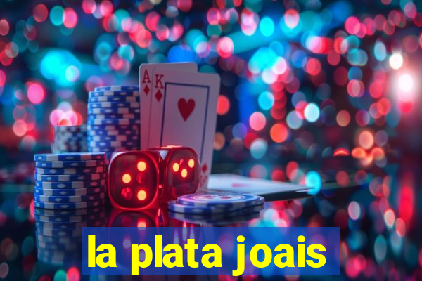 la plata joais