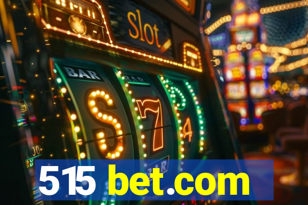 515 bet.com