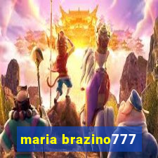 maria brazino777