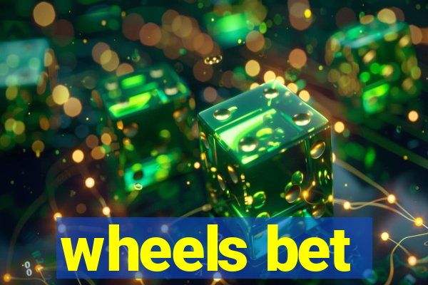 wheels bet