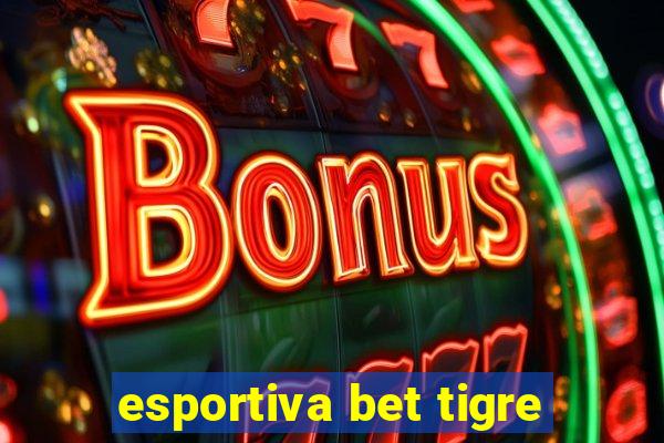 esportiva bet tigre