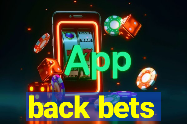 back bets