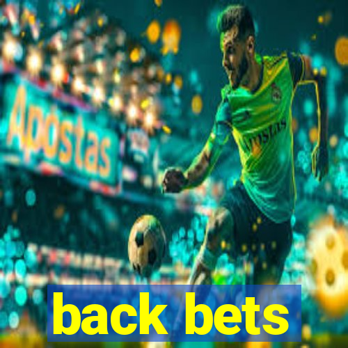 back bets