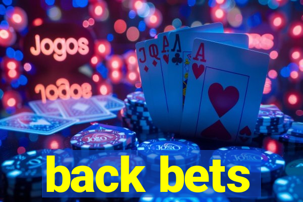 back bets