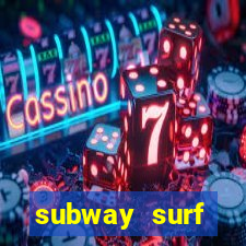 subway surf deposito 1 real