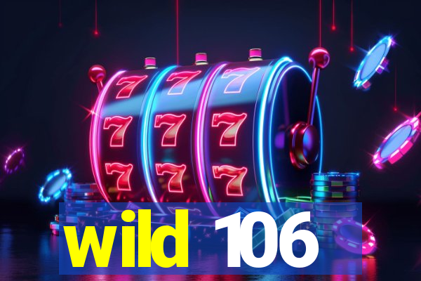 wild 106