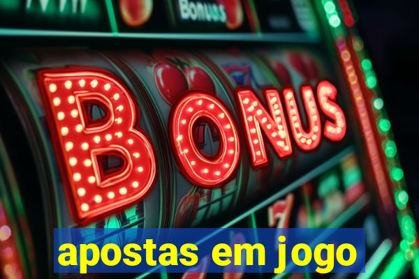 apostas em jogo