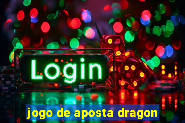 jogo de aposta dragon