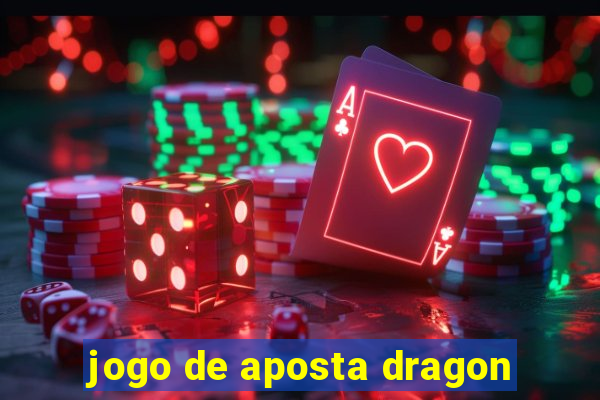 jogo de aposta dragon