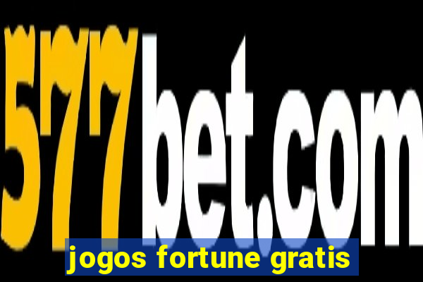 jogos fortune gratis