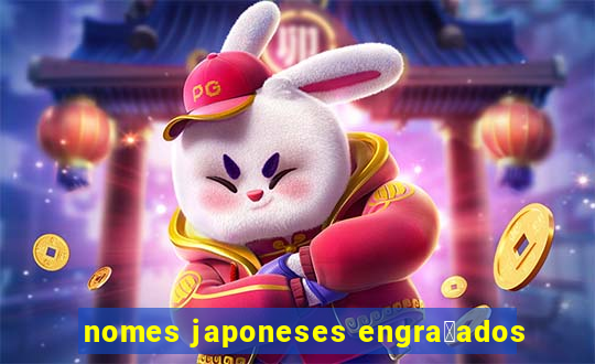 nomes japoneses engra莽ados