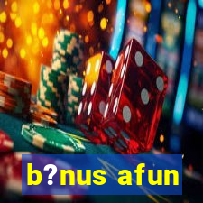 b?nus afun