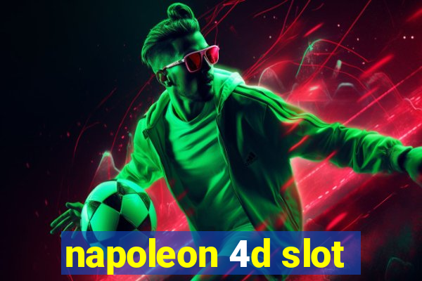 napoleon 4d slot