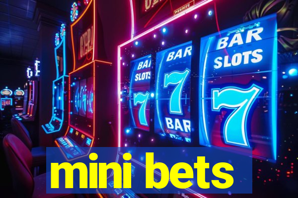 mini bets