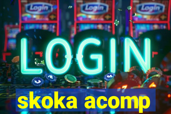 skoka acomp