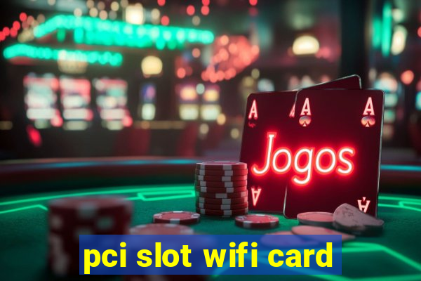 pci slot wifi card