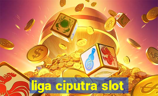 liga ciputra slot