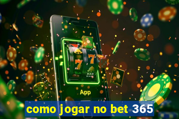 como jogar no bet 365