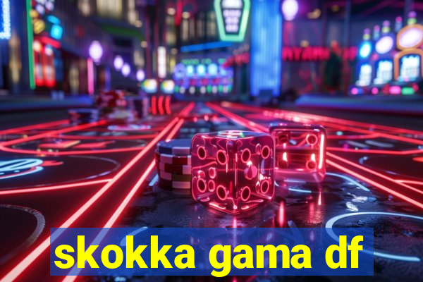 skokka gama df