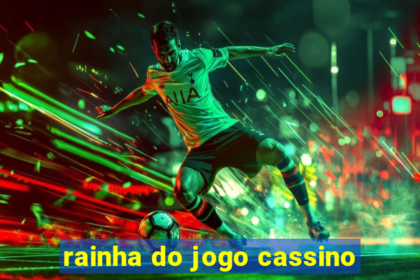 rainha do jogo cassino