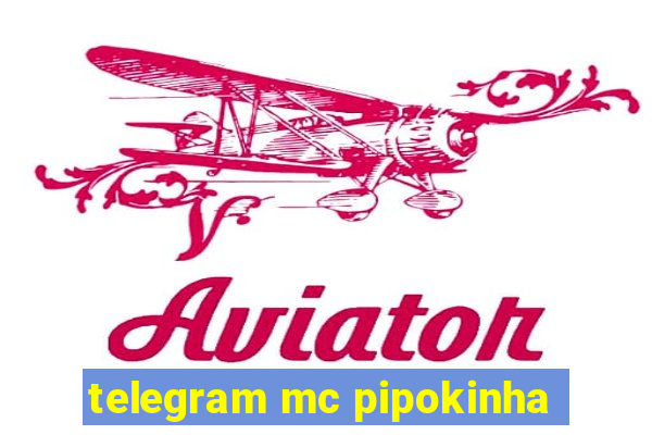 telegram mc pipokinha