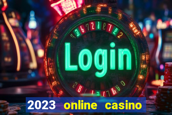 2023 online casino real money