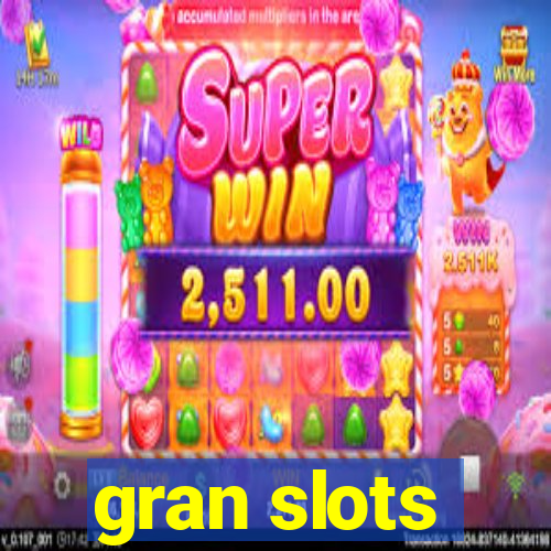 gran slots