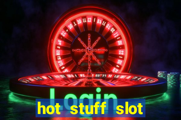 hot stuff slot machine app