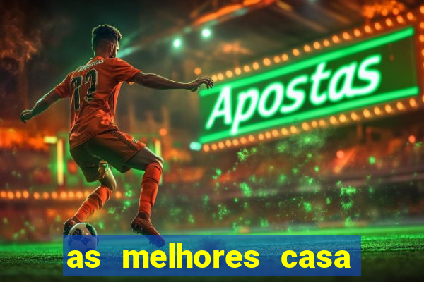 as melhores casa de aposta