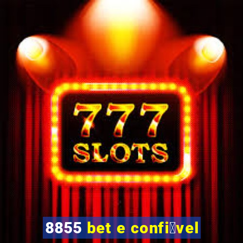 8855 bet e confi谩vel