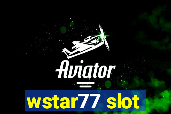 wstar77 slot