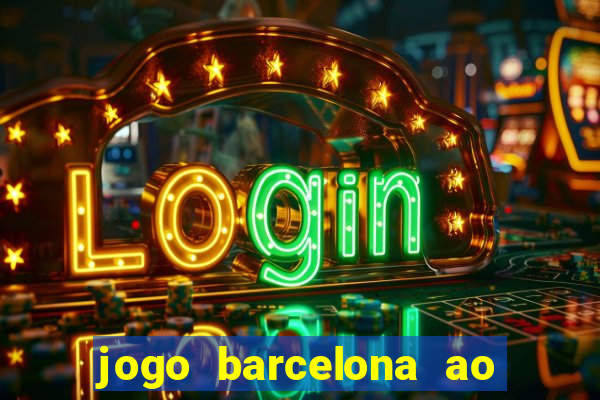 jogo barcelona ao vivo futemax