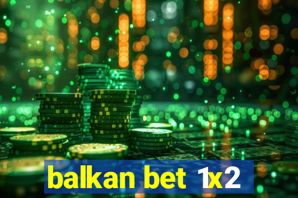 balkan bet 1x2