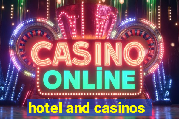 hotel and casinos